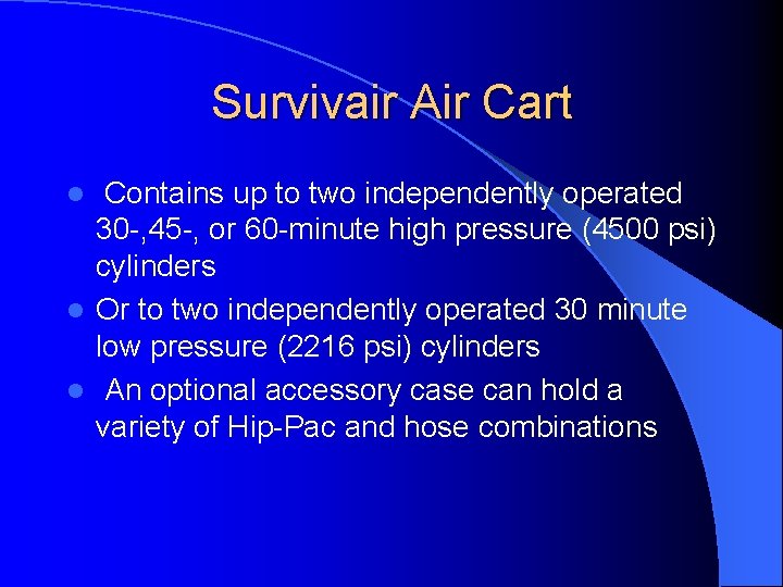 Survivair Air Cart Contains up to two independently operated 30 -, 45 -, or