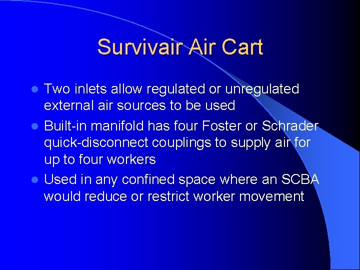 Survivair Air Cart Two inlets allow regulated or unregulated external air sources to be