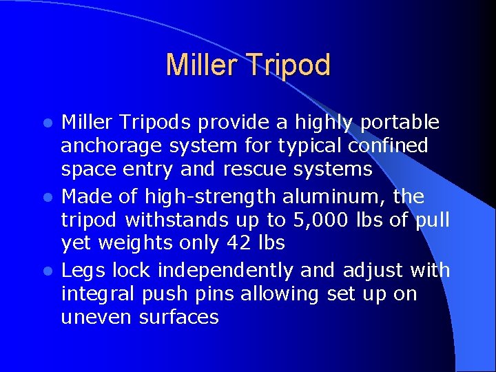 Miller Tripods provide a highly portable anchorage system for typical confined space entry and