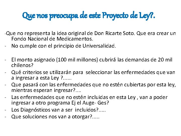 Que nos preocupa de este Proyecto de Ley? . -Que no representa la idea