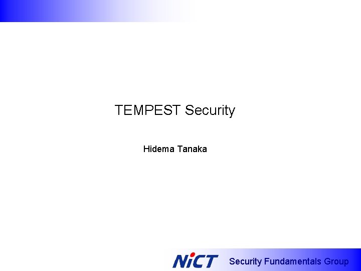 TEMPEST Security Hidema Tanaka Security Fundamentals Group 