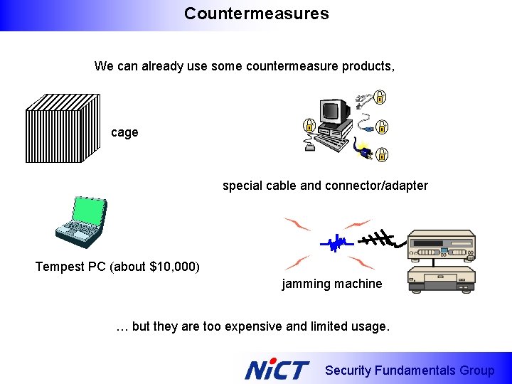 Countermeasures We can already use some countermeasure products, cage special cable and connector/adapter Tempest