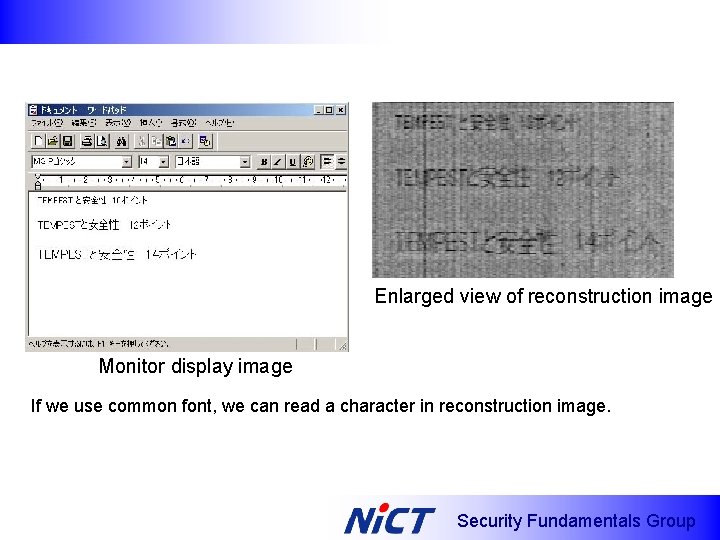 Enlarged view of reconstruction image Monitor display image If we use common font, we