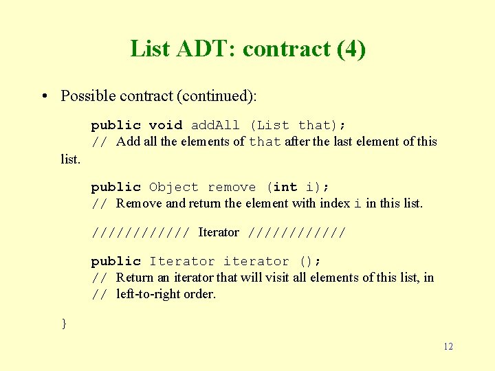 List ADT: contract (4) • Possible contract (continued): public void add. All (List that);