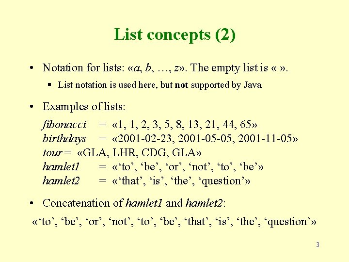 List concepts (2) • Notation for lists: «a, b, …, z» . The empty