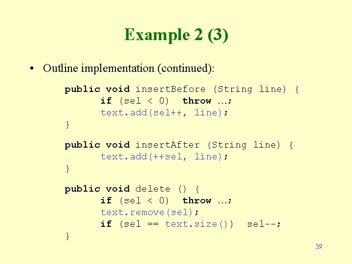 Example 2 (3) • Outline implementation (continued): public void insert. Before (String line) {