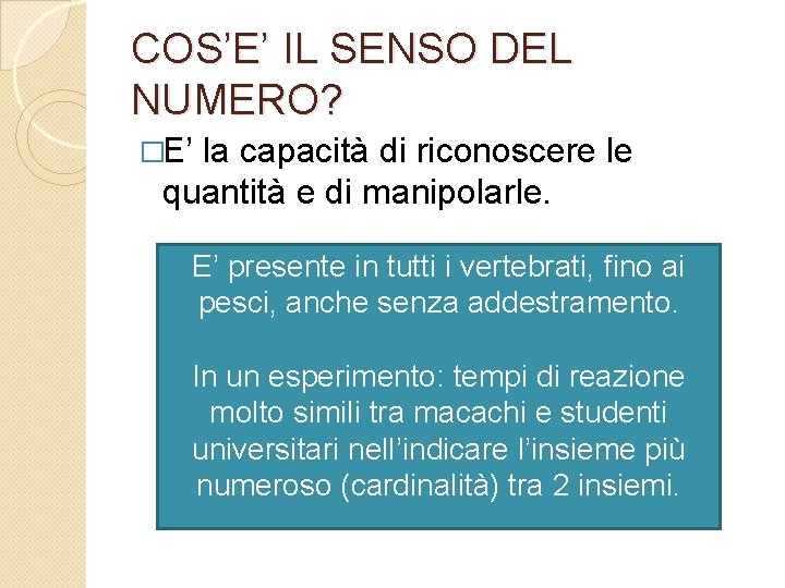 COS’E’ IL SENSO DEL NUMERO? �E’ la capacità di riconoscere le quantità e di