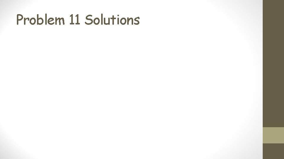 Problem 11 Solutions 