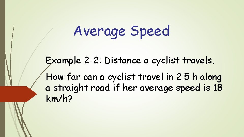 Average Speed Example 2 -2: Distance a cyclist travels. How far can a cyclist