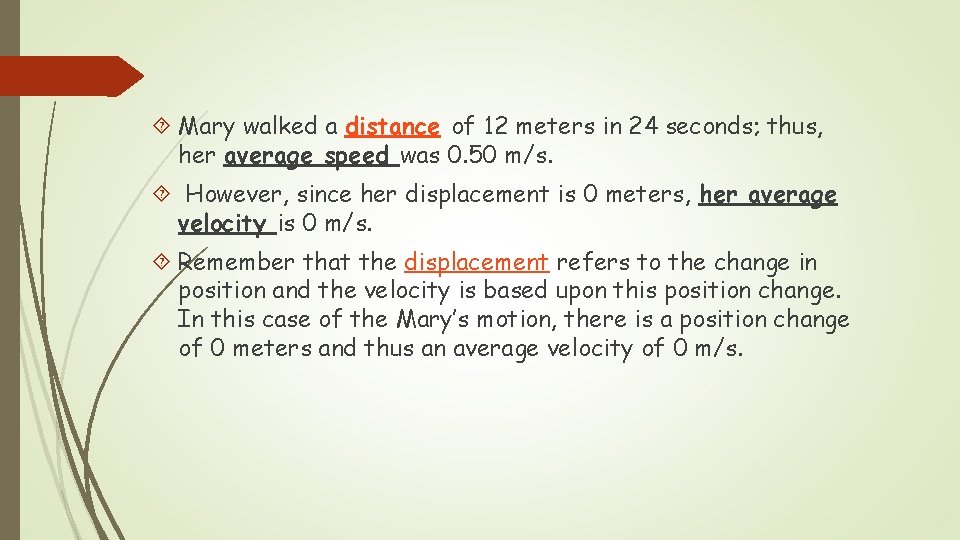  Mary walked a distance of 12 meters in 24 seconds; thus, her average