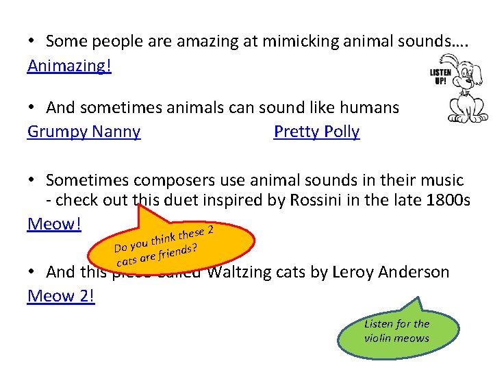  • Some people are amazing at mimicking animal sounds…. Animazing! • And sometimes