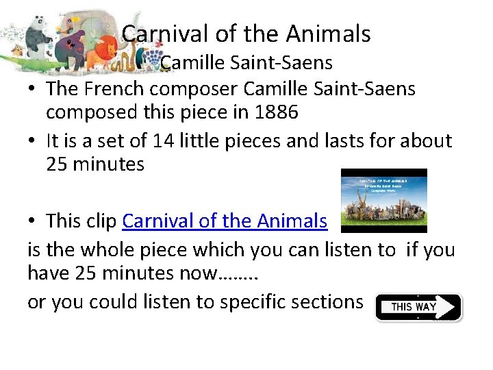 Carnival of the Animals Camille Saint-Saens • The French composer Camille Saint-Saens composed this