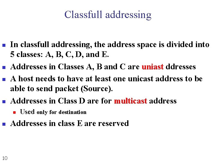 Classfull addressing n n In classfull addressing, the address space is divided into 5 Classfull addressing n n In classfull addressing, the address space is divided into 5