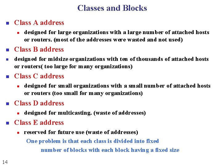 Classes and Blocks n Class A address n n Class B address designed for Classes and Blocks n Class A address n n Class B address designed for