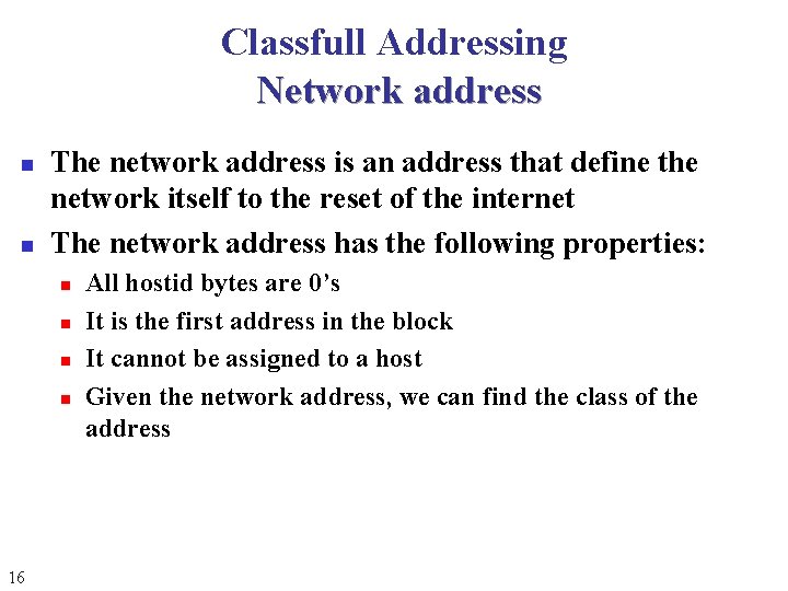 Classfull Addressing Network address n n The network address is an address that define Classfull Addressing Network address n n The network address is an address that define