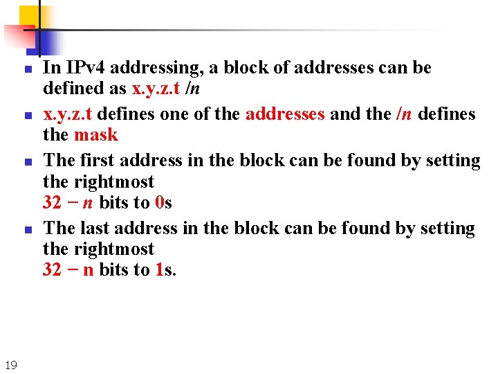n n 19 In IPv 4 addressing, a block of addresses can be defined n n 19 In IPv 4 addressing, a block of addresses can be defined