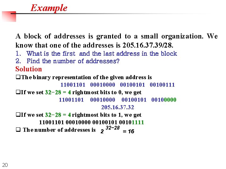 Example A block of addresses is granted to a small organization. We know that Example A block of addresses is granted to a small organization. We know that