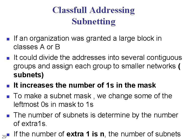 Classfull Addressing Subnetting n n n 29 n If an organization was granted a Classfull Addressing Subnetting n n n 29 n If an organization was granted a