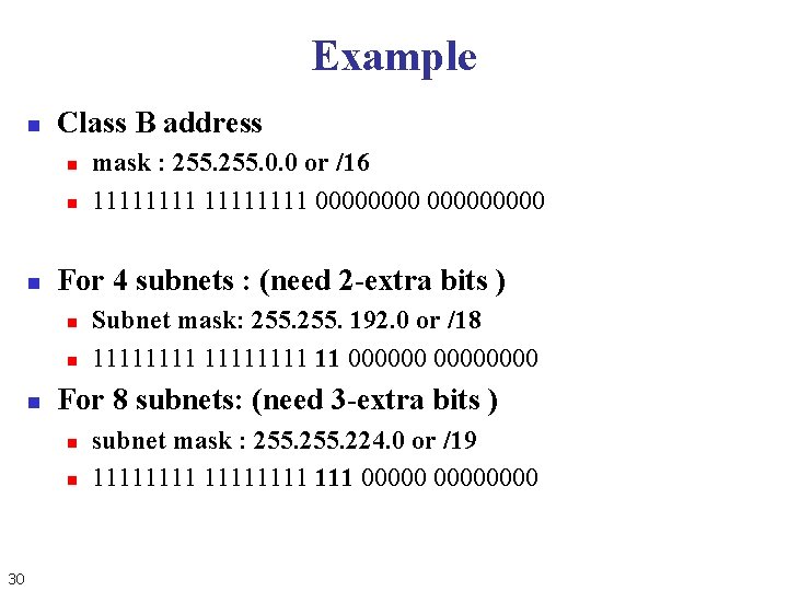 Example n Class B address n n n For 4 subnets : (need 2 Example n Class B address n n n For 4 subnets : (need 2