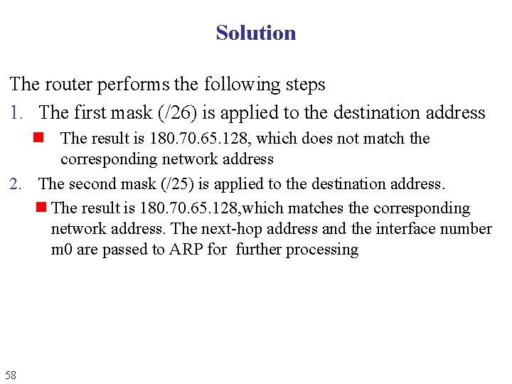 Solution The router performs the following steps 1. The first mask (/26) is applied Solution The router performs the following steps 1. The first mask (/26) is applied