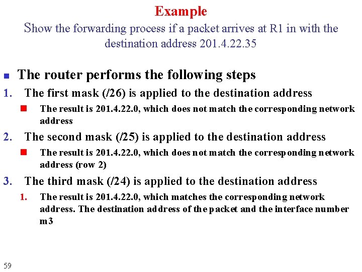 Example Show the forwarding process if a packet arrives at R 1 in with Example Show the forwarding process if a packet arrives at R 1 in with