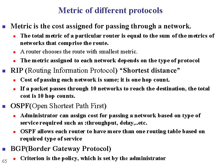 Metric of different protocols n Metric is the cost assigned for passing through a Metric of different protocols n Metric is the cost assigned for passing through a