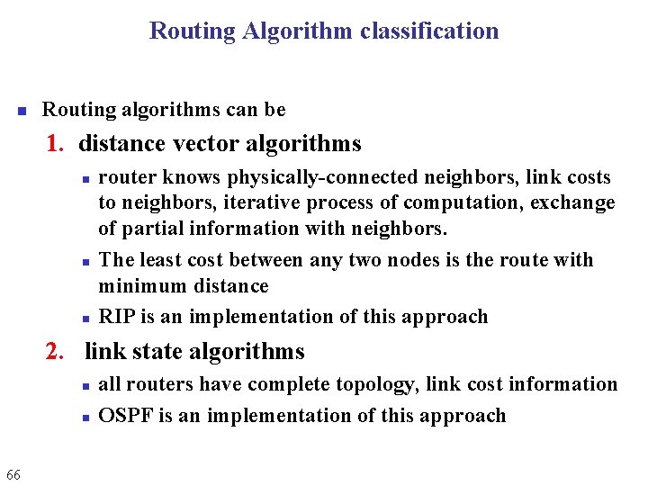 Routing Algorithm classification n Routing algorithms can be 1. distance vector algorithms n n Routing Algorithm classification n Routing algorithms can be 1. distance vector algorithms n n