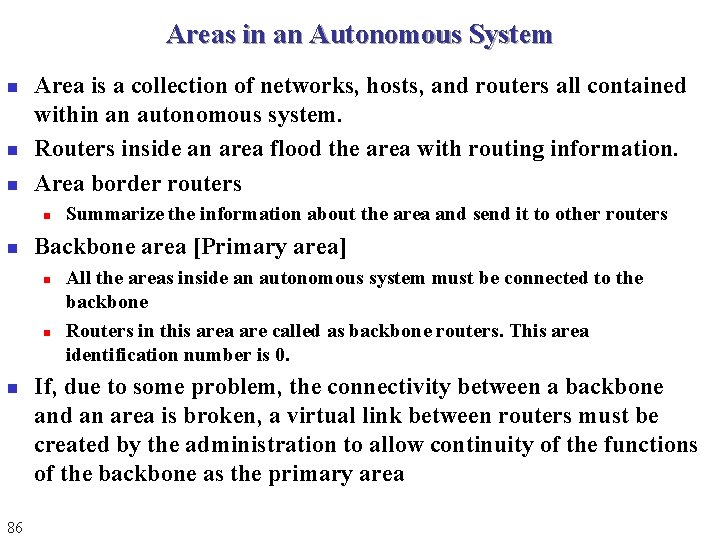 Areas in an Autonomous System n n n Area is a collection of networks, Areas in an Autonomous System n n n Area is a collection of networks,