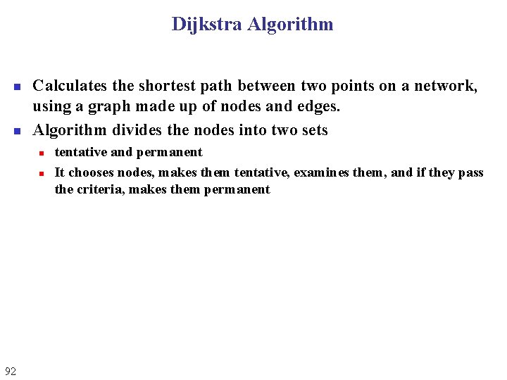 Dijkstra Algorithm n n Calculates the shortest path between two points on a network, Dijkstra Algorithm n n Calculates the shortest path between two points on a network,