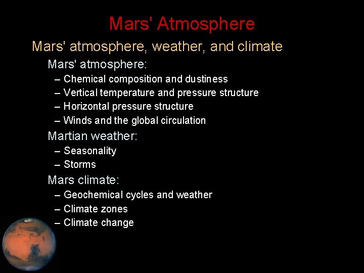 Mars' Atmosphere • Mars' atmosphere, weather, and climate – Mars' atmosphere: – – Chemical