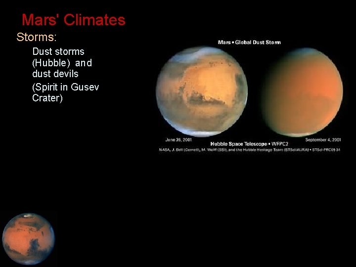 Mars' Climates • Storms: – Dust storms (Hubble) and dust devils – (Spirit in