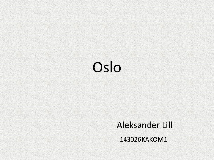 Oslo Aleksander Lill 143026 KAKOM 1 