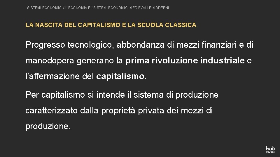 I SISTEMI ECONOMICI / L’ECONOMIA E I SISTEMI ECONOMICI MEDIEVALI E MODERNI LA NASCITA