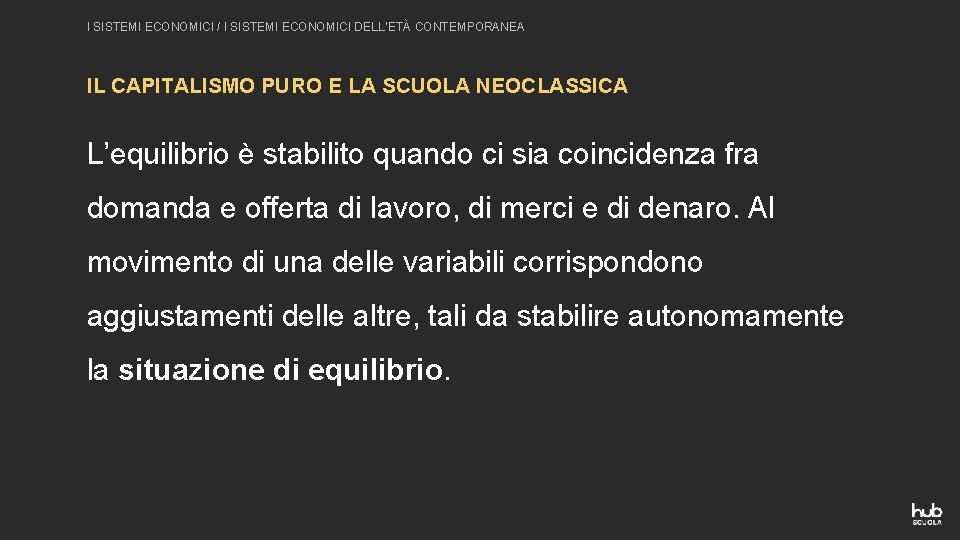 I SISTEMI ECONOMICI / I SISTEMI ECONOMICI DELL’ETÀ CONTEMPORANEA IL CAPITALISMO PURO E LA