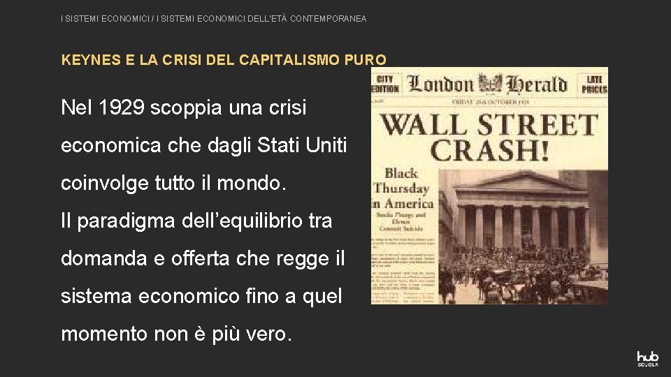 I SISTEMI ECONOMICI / I SISTEMI ECONOMICI DELL’ETÀ CONTEMPORANEA KEYNES E LA CRISI DEL