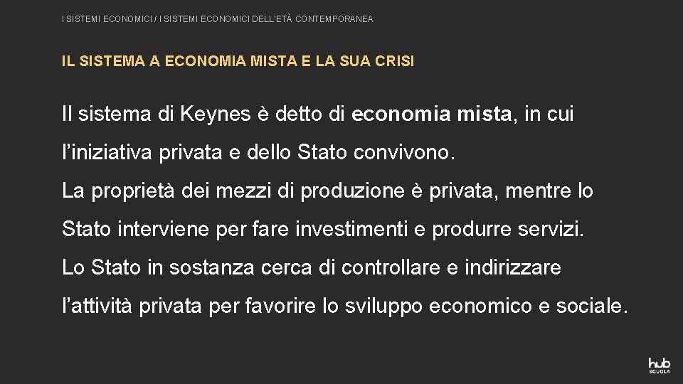 I SISTEMI ECONOMICI / I SISTEMI ECONOMICI DELL’ETÀ CONTEMPORANEA IL SISTEMA A ECONOMIA MISTA