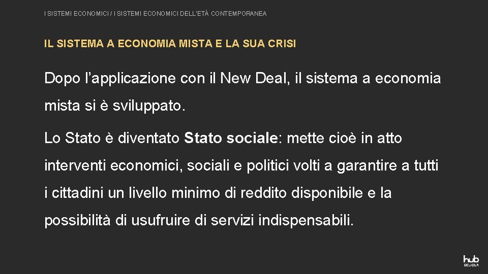 I SISTEMI ECONOMICI / I SISTEMI ECONOMICI DELL’ETÀ CONTEMPORANEA IL SISTEMA A ECONOMIA MISTA