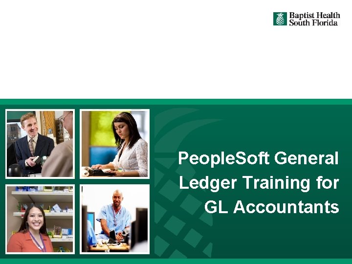 People. Soft General Ledger Training for GL Accountants 1 