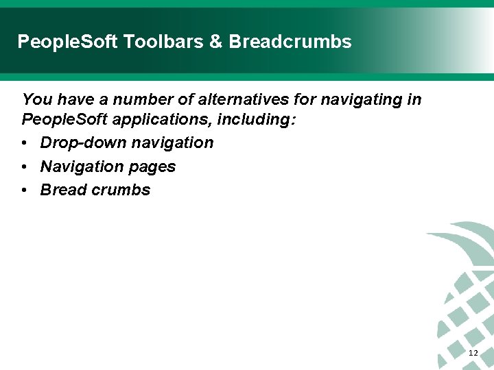 People. Soft Toolbars & Breadcrumbs You have a number of alternatives for navigating in