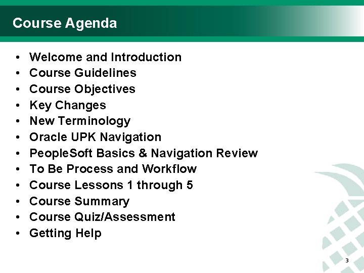 Course Agenda • • • Welcome and Introduction Course Guidelines Course Objectives Key Changes
