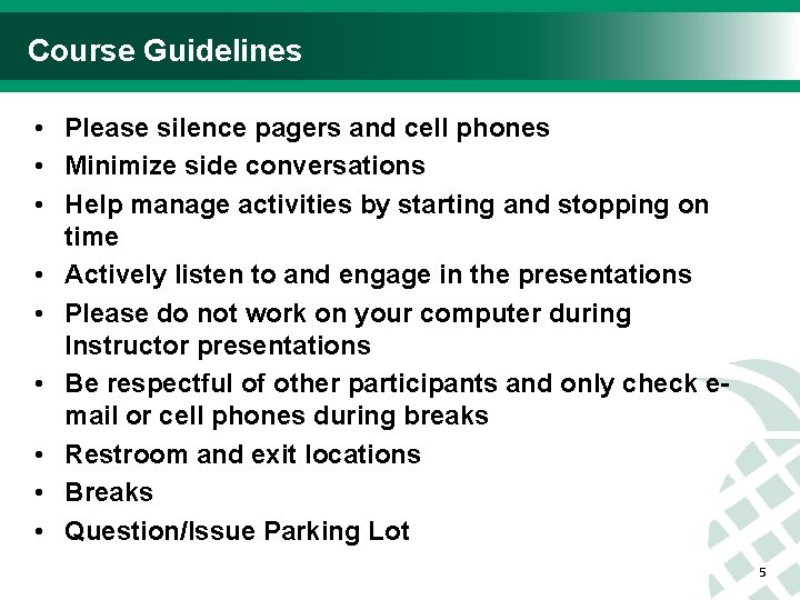 Course Guidelines • Please silence pagers and cell phones • Minimize side conversations •