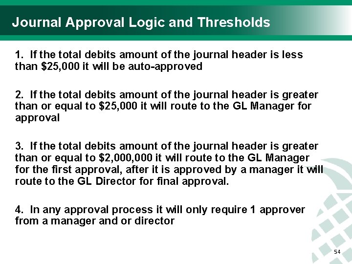 Journal Approval Logic and Thresholds 1. If the total debits amount of the journal