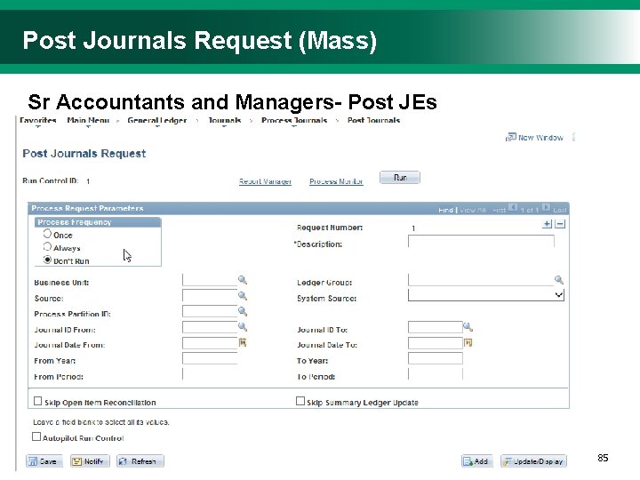Post Journals Request (Mass) Sr Accountants and Managers- Post JEs 8585 
