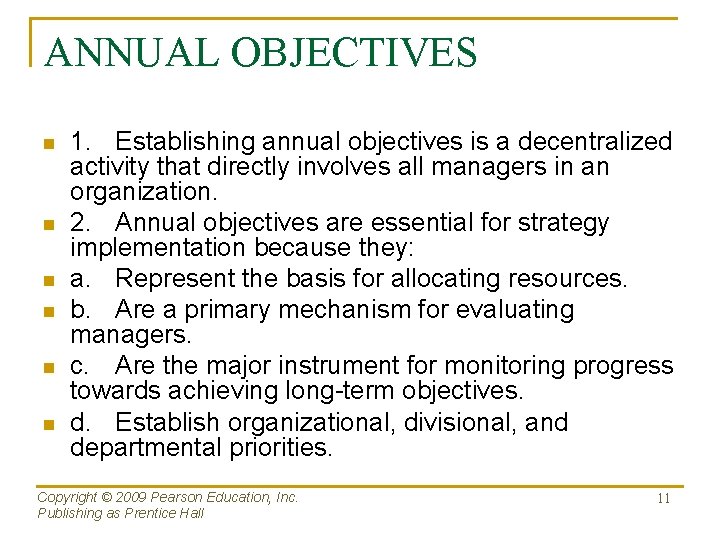 ANNUAL OBJECTIVES n n n 1. Establishing annual objectives is a decentralized activity that