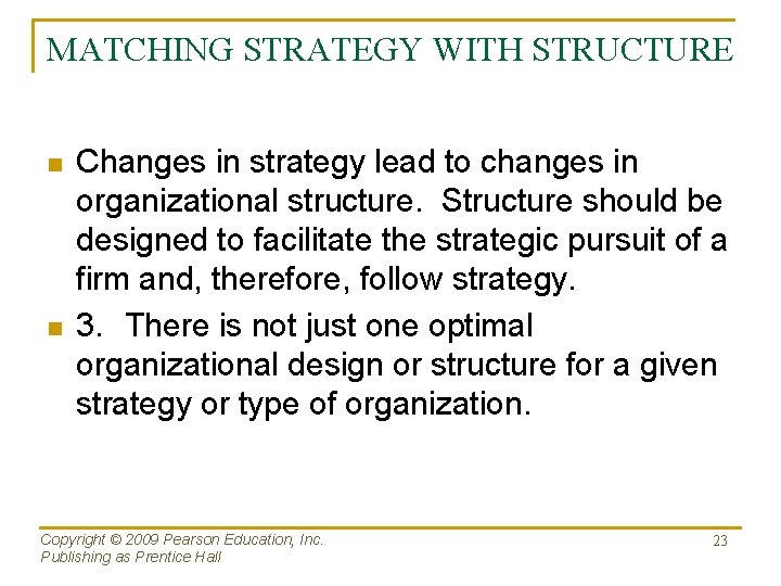 MATCHING STRATEGY WITH STRUCTURE n n Changes in strategy lead to changes in organizational