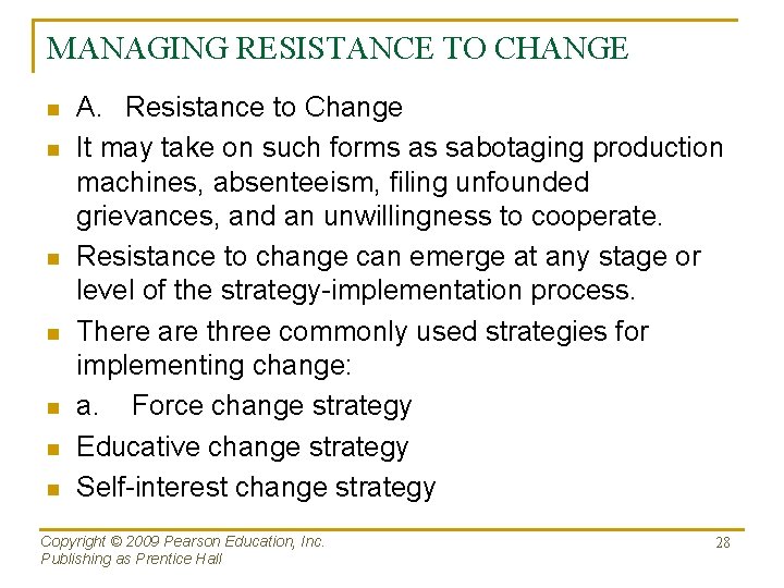 MANAGING RESISTANCE TO CHANGE n n n n A. Resistance to Change It may