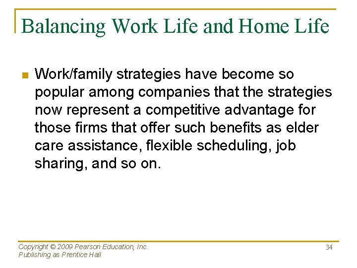 Balancing Work Life and Home Life n Work/family strategies have become so popular among