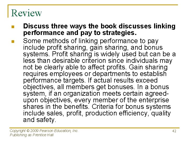 Review n n Discuss three ways the book discusses linking performance and pay to
