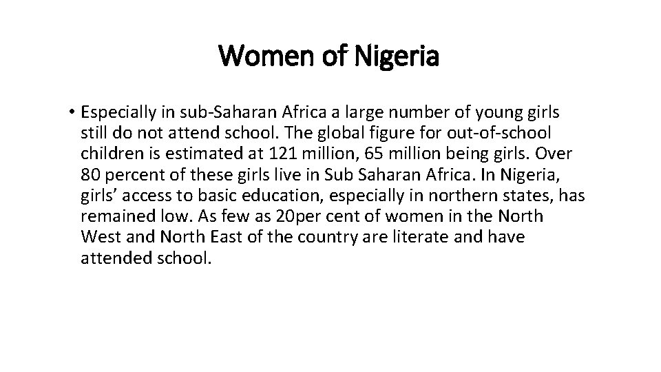 Women of Nigeria • Especially in sub-Saharan Africa a large number of young girls
