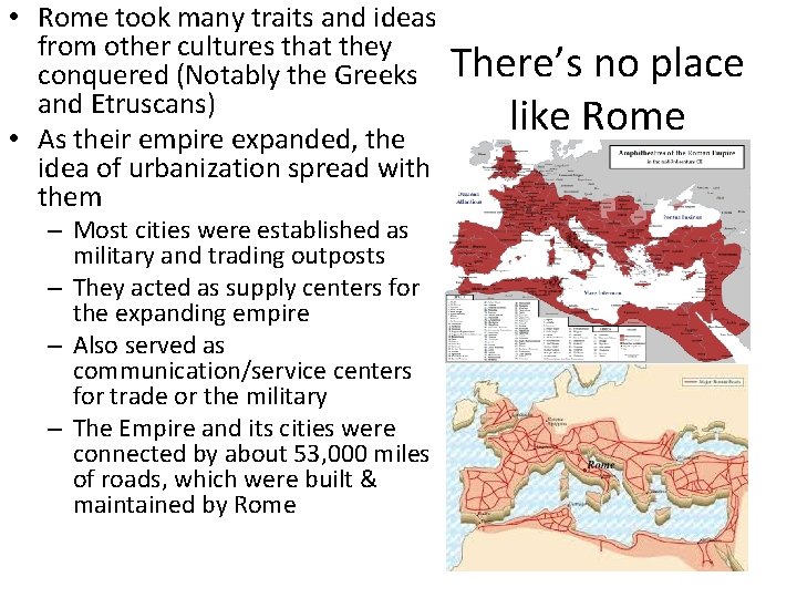  • Rome took many traits and ideas from other cultures that they conquered